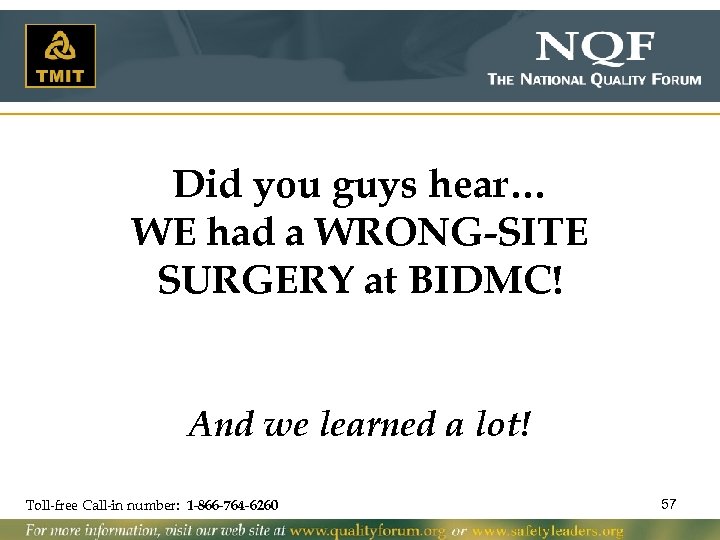 Did you guys hear… WE had a WRONG-SITE SURGERY at BIDMC! And we learned