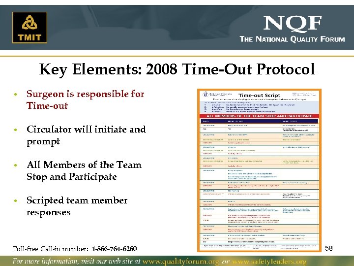 Key Elements: 2008 Time-Out Protocol • Surgeon is responsible for Time-out • Circulator will