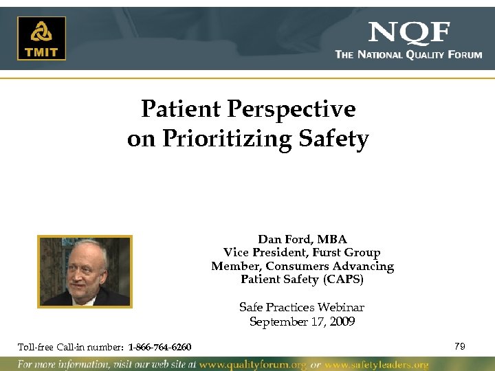 Patient Perspective on Prioritizing Safety Dan Ford, MBA Vice President, Furst Group Member, Consumers