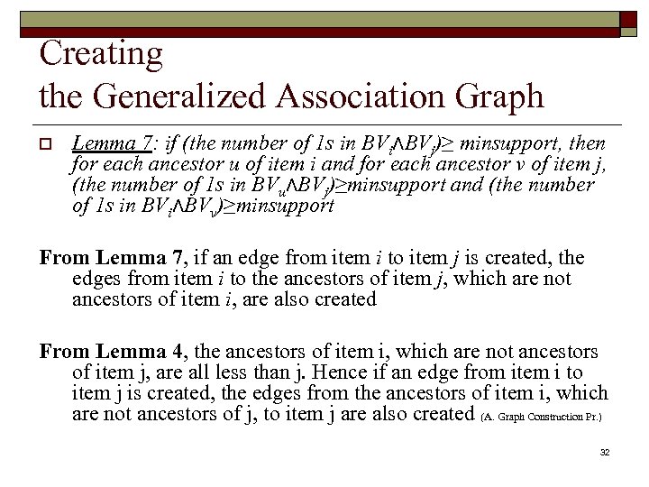 Creating the Generalized Association Graph o Lemma 7: if (the number of 1 s