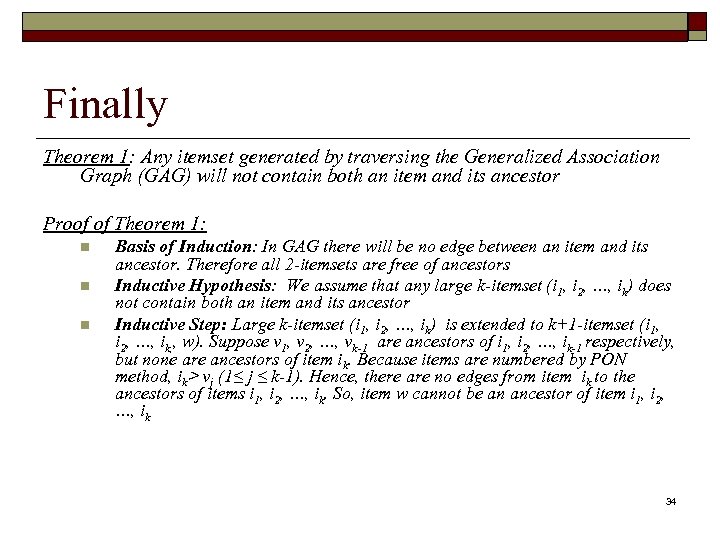Finally Theorem 1: Any itemset generated by traversing the Generalized Association Graph (GAG) will