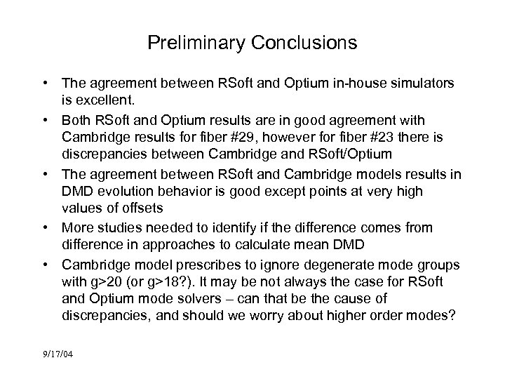 Preliminary Conclusions • The agreement between RSoft and Optium in-house simulators is excellent. •