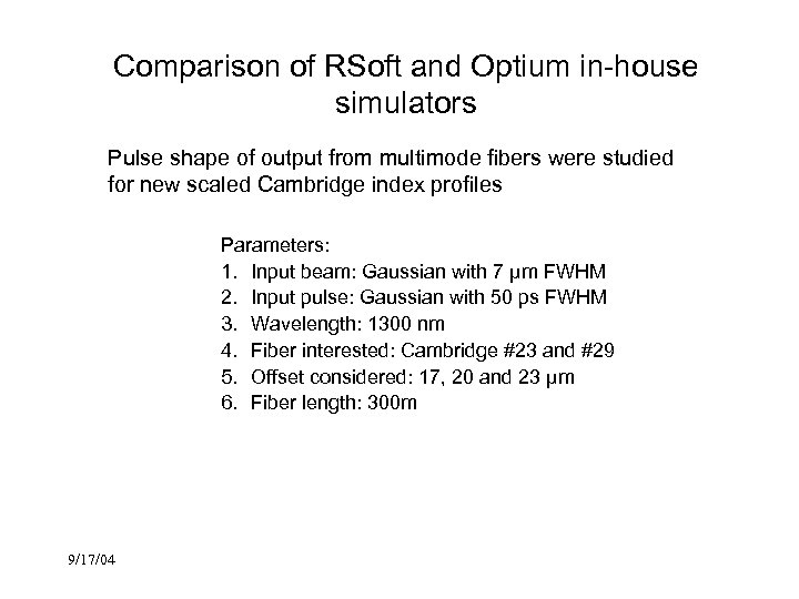 Comparison of RSoft and Optium in-house simulators Pulse shape of output from multimode fibers