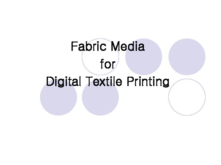 Fabric Media for Digital Textile Printing 