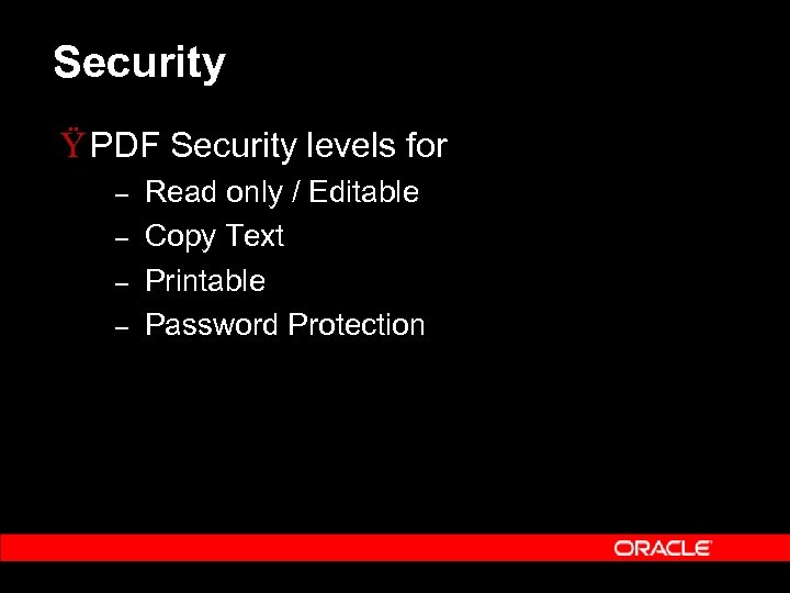 Security Ÿ PDF Security levels for – – Read only / Editable Copy Text