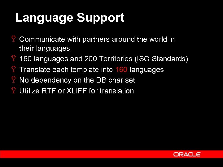 Language Support Ÿ Communicate with partners around the world in their languages Ÿ 160