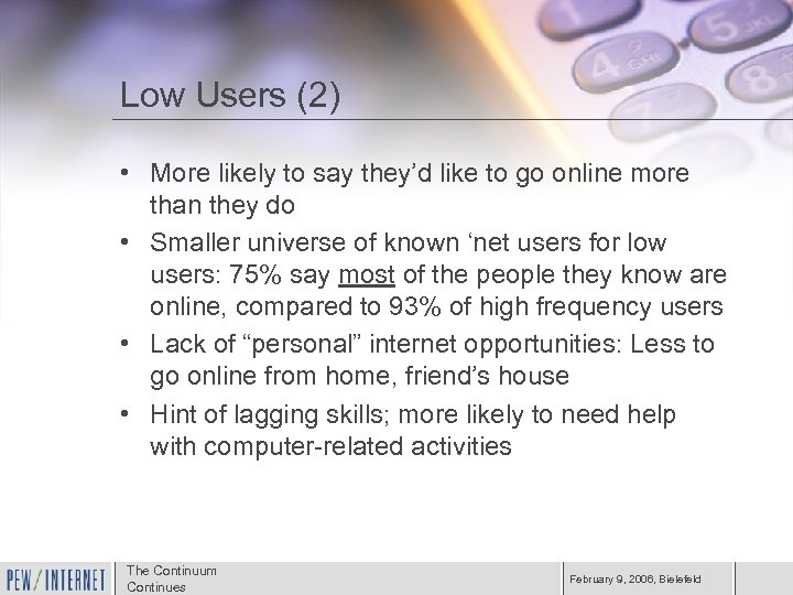 Low Users (2) • More likely to say they’d like to go online more