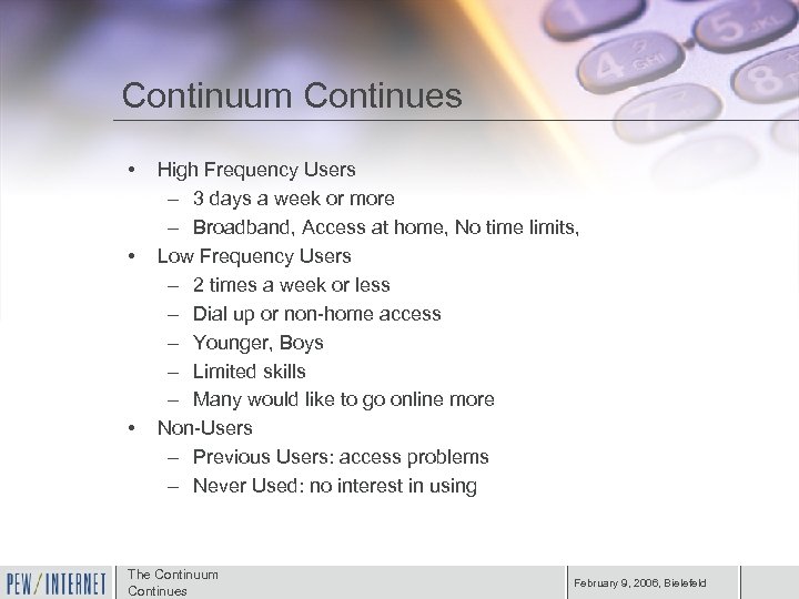 Continuum Continues • • • High Frequency Users – 3 days a week or
