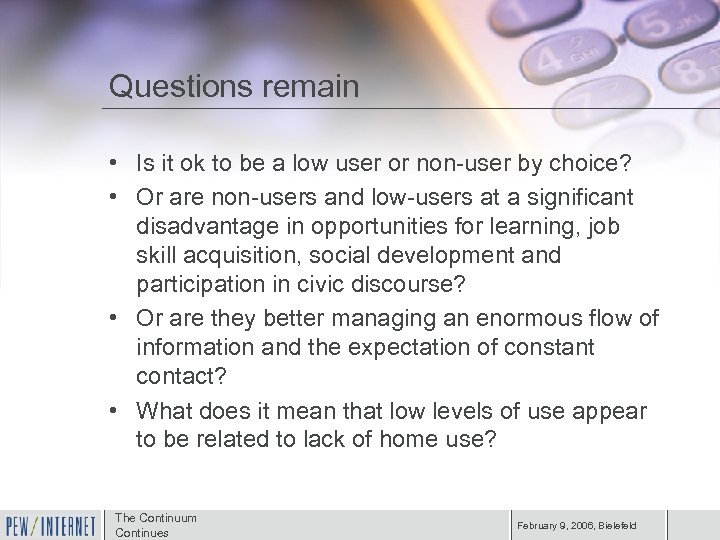 Questions remain • Is it ok to be a low user or non-user by