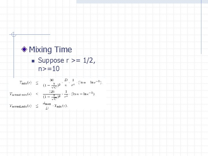 Mixing Time n Suppose r >= 1/2, n>=10 