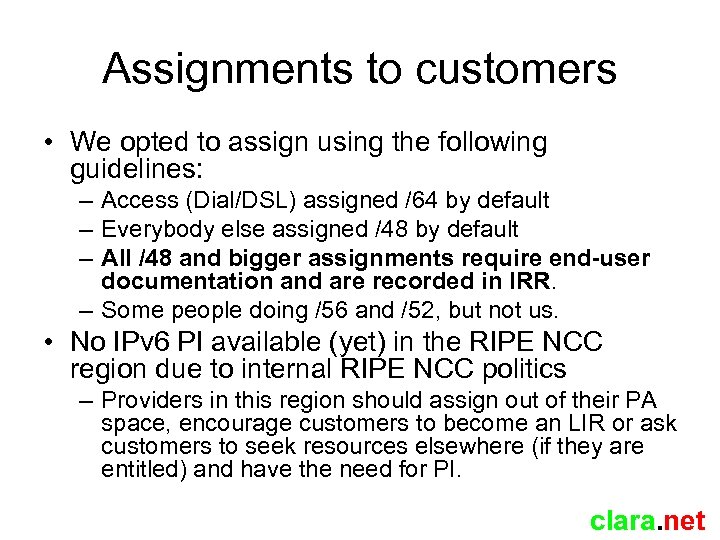 Assignments to customers • We opted to assign using the following guidelines: – Access