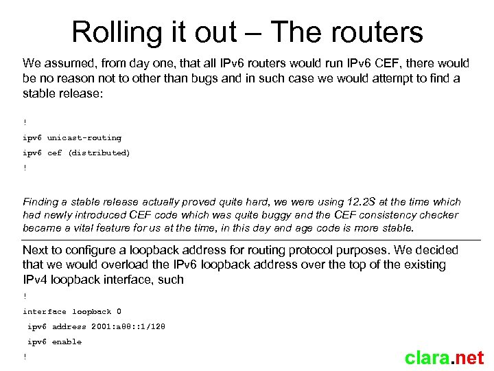 Rolling it out – The routers We assumed, from day one, that all IPv