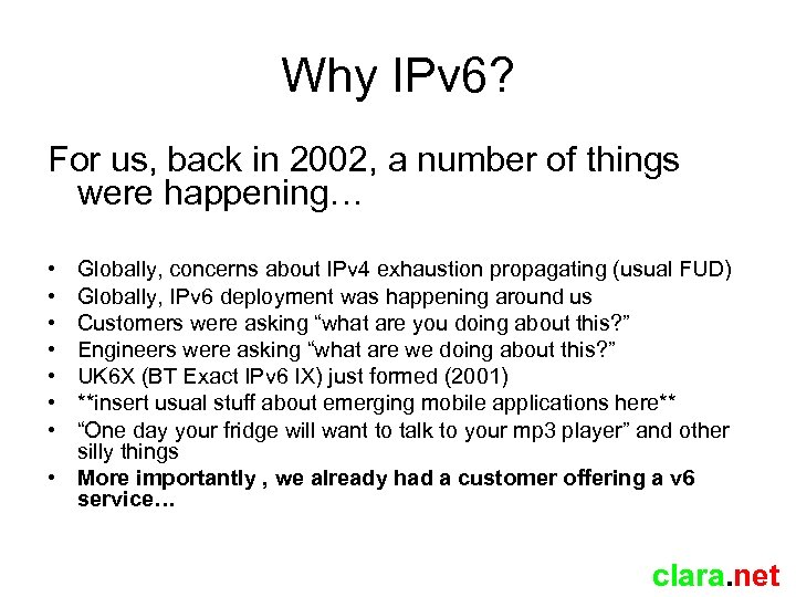 Why IPv 6? For us, back in 2002, a number of things were happening…