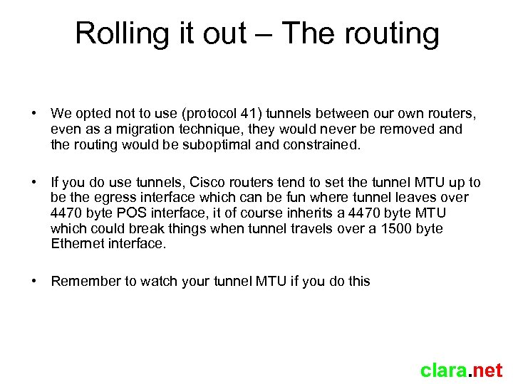 Rolling it out – The routing • We opted not to use (protocol 41)