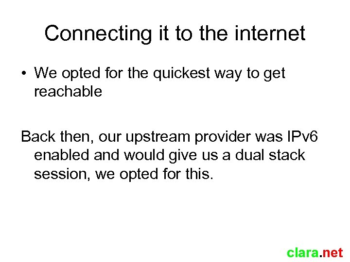 Connecting it to the internet • We opted for the quickest way to get