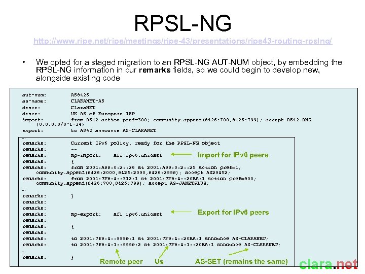 RPSL-NG http: //www. ripe. net/ripe/meetings/ripe-43/presentations/ripe 43 -routing-rpslng/ • We opted for a staged migration