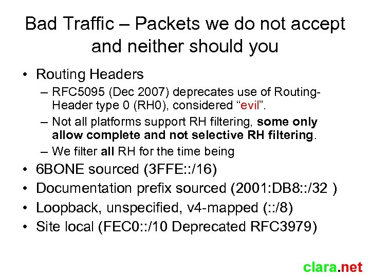 Bad Traffic – Packets we do not accept and neither should you • Routing
