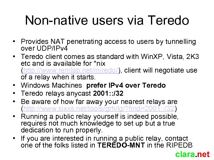 Non-native users via Teredo • Provides NAT penetrating access to users by tunnelling over