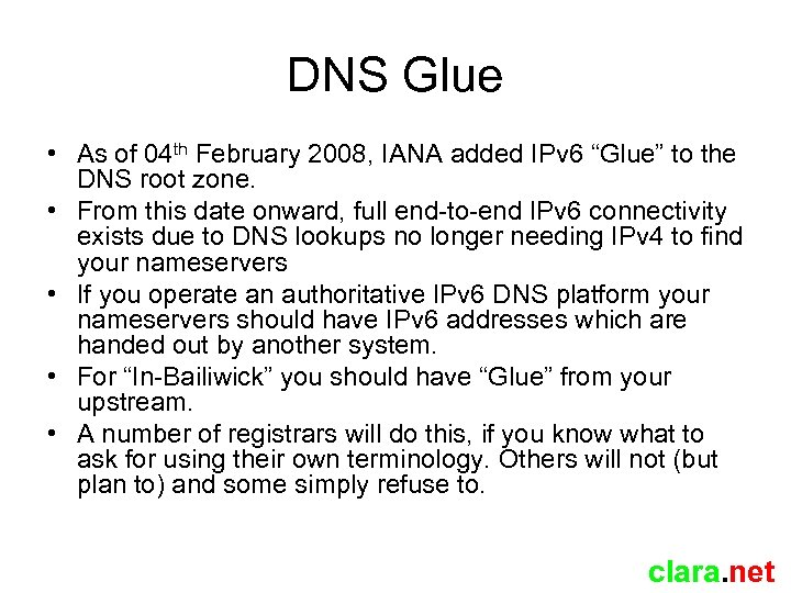 DNS Glue • As of 04 th February 2008, IANA added IPv 6 “Glue”