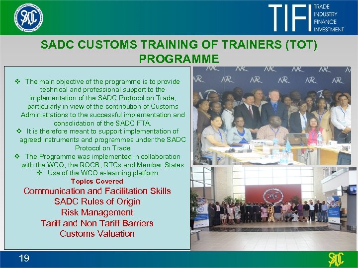 SADC CUSTOMS TRAINING OF TRAINERS (TOT) PROGRAMME v The main objective of the programme