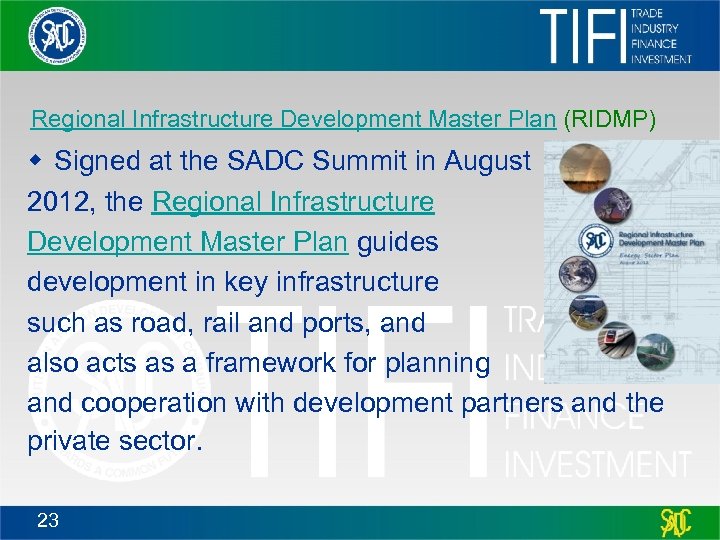 Regional Infrastructure Development Master Plan (RIDMP) w Signed at the SADC Summit in August
