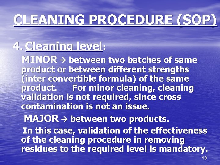 CLEANING PROCEDURE (SOP) 4. Cleaning level: MINOR between two batches of same product or