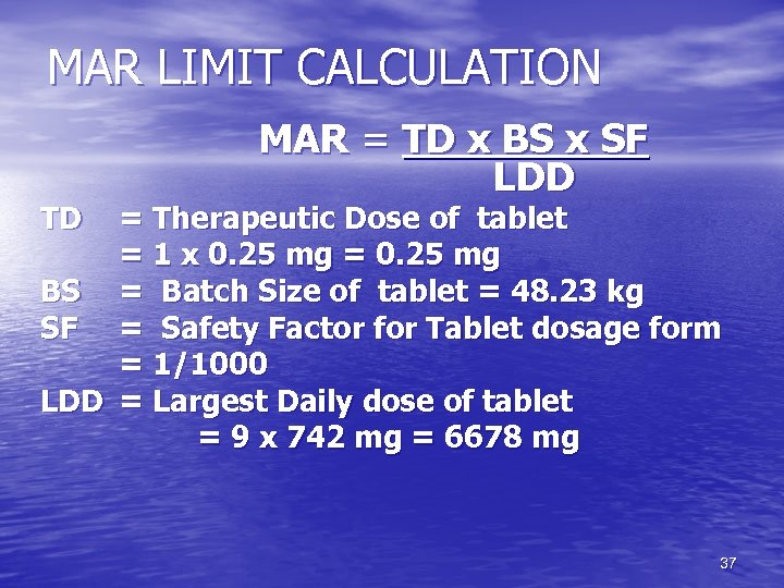 MAR LIMIT CALCULATION MAR = TD x BS x SF LDD TD = Therapeutic