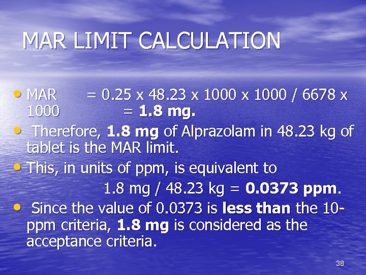 MAR LIMIT CALCULATION • MAR = 0. 25 x 48. 23 x 1000 /