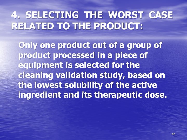 4. SELECTING THE WORST CASE RELATED TO THE PRODUCT: Only one product out of