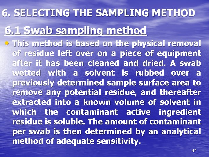 6. SELECTING THE SAMPLING METHOD 6. 1 Swab sampling method • This method is