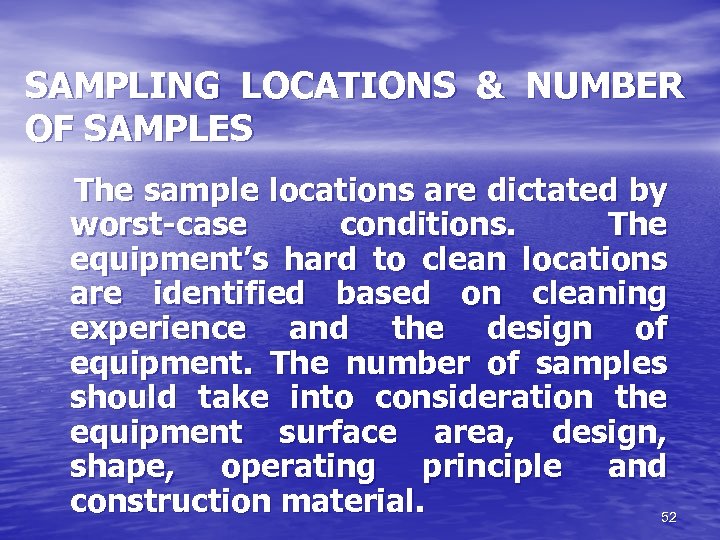 SAMPLING LOCATIONS & NUMBER OF SAMPLES The sample locations are dictated by worst-case conditions.