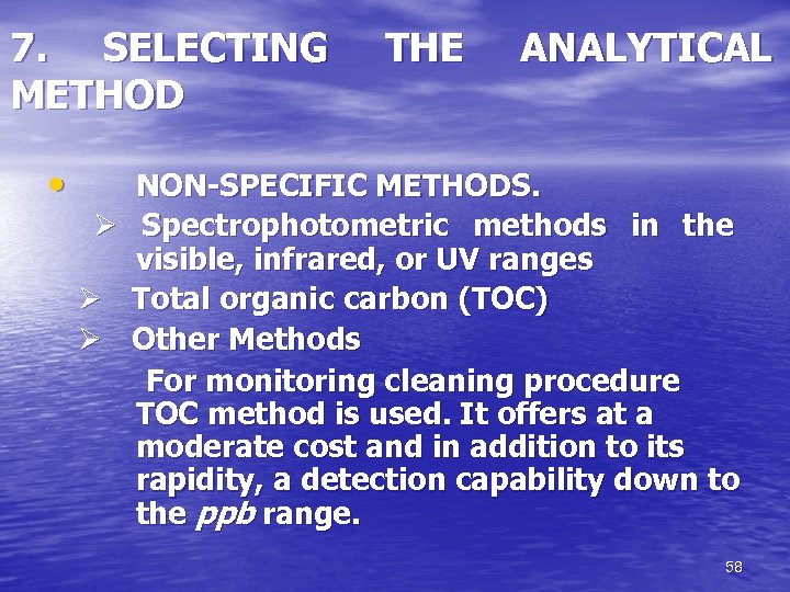 7. SELECTING METHOD THE ANALYTICAL • NON-SPECIFIC METHODS. Ø Spectrophotometric methods in the visible,