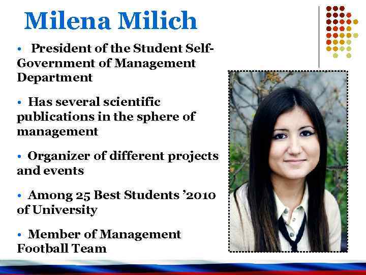 Milena Milich • President of the Student Self. Government of Management Department • Has