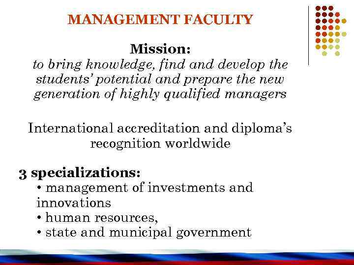 MANAGEMENT FACULTY Mission: to bring knowledge, find and develop the students’ potential and prepare