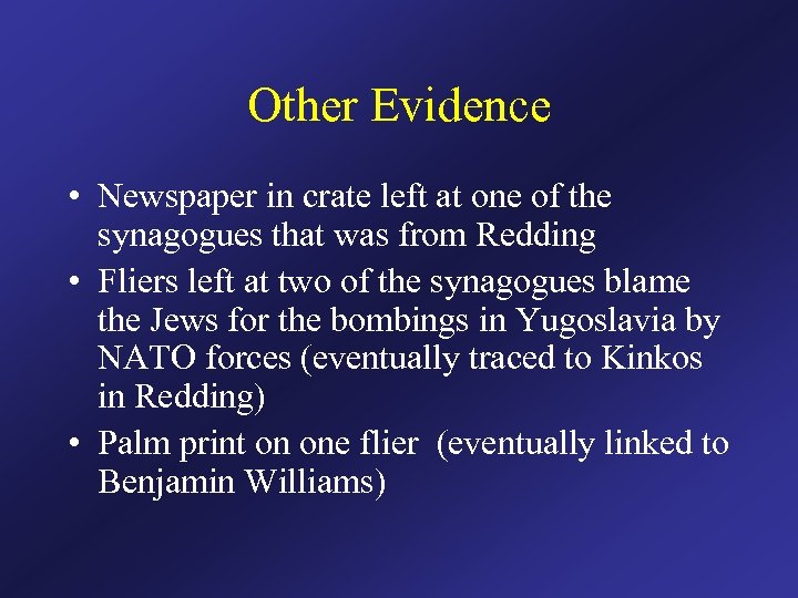 Other Evidence • Newspaper in crate left at one of the synagogues that was