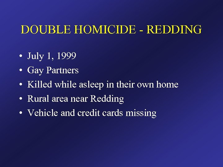 DOUBLE HOMICIDE - REDDING • • • July 1, 1999 Gay Partners Killed while