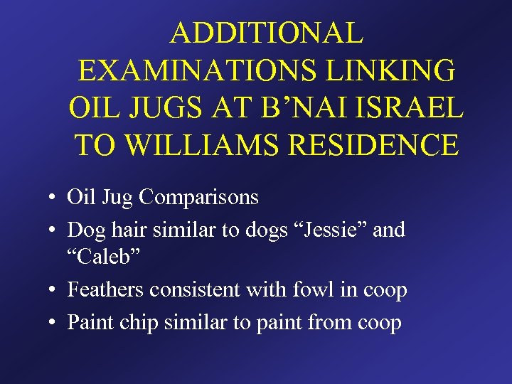 ADDITIONAL EXAMINATIONS LINKING OIL JUGS AT B’NAI ISRAEL TO WILLIAMS RESIDENCE • Oil Jug