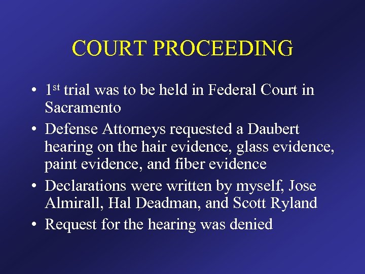COURT PROCEEDING • 1 st trial was to be held in Federal Court in
