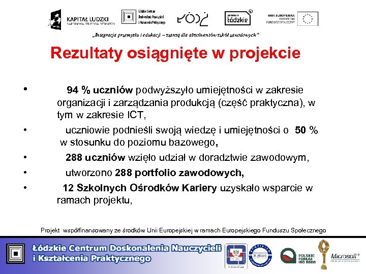 „Integracja przemysłu i edukacji – szansą dla absolwentów szkół zawodowych” Rezultaty osiągnięte w projekcie