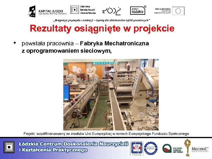 „Integracja przemysłu i edukacji – szansą dla absolwentów szkół zawodowych” Rezultaty osiągnięte w projekcie