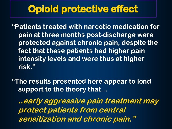 Opioid protective effect “Patients treated with narcotic medication for pain at three months post-discharge