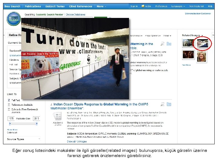 Eğer sonuç listesindeki makaleler ile ilgili görseller(related images) bulunuyorsa, küçük görselin üzerine farenizi getirerek