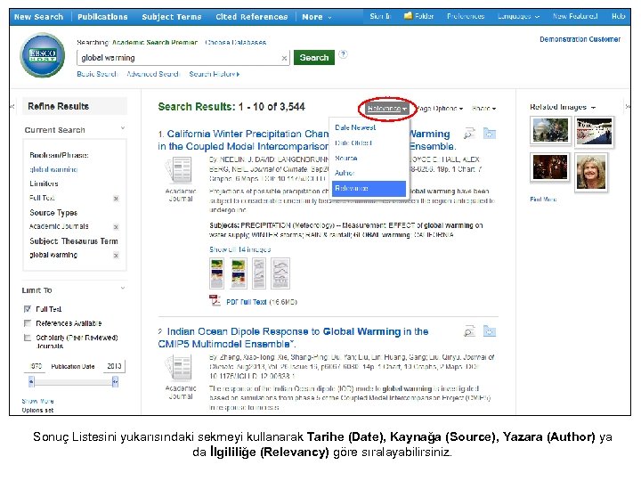 Sonuç Listesini yukarısındaki sekmeyi kullanarak Tarihe (Date), Kaynağa (Source), Yazara (Author) ya da İlgililiğe