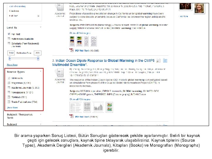 Bir arama yaparken Sonuç Listesi, Bütün Sonuçları gösterecek şekilde ayarlanmıştır. Belirli bir kaynak çeşiti