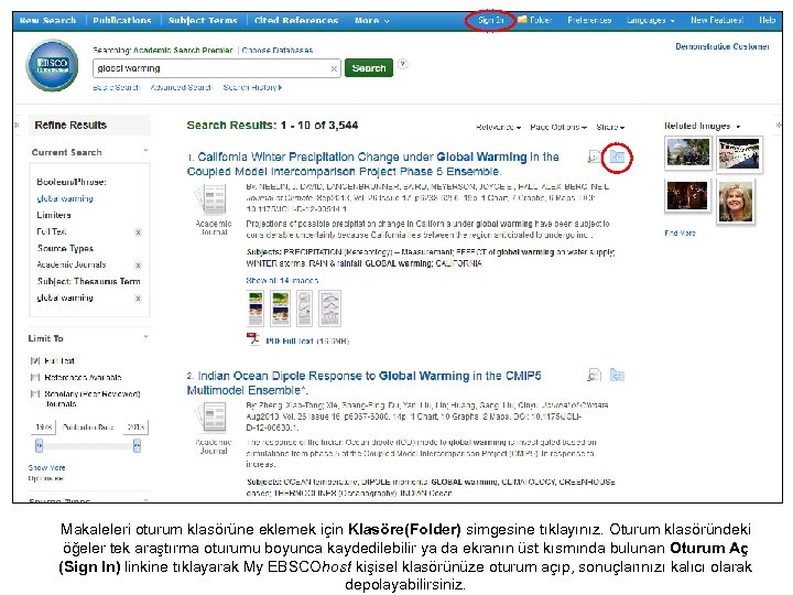 Makaleleri oturum klasörüne eklemek için Klasöre(Folder) simgesine tıklayınız. Oturum klasöründeki öğeler tek araştırma oturumu