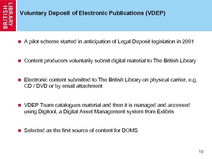 Voluntary Deposit of Electronic Publications (VDEP) n A pilot scheme started in anticipation of
