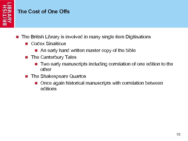 The Cost of One Offs n The British Library is involved in many single