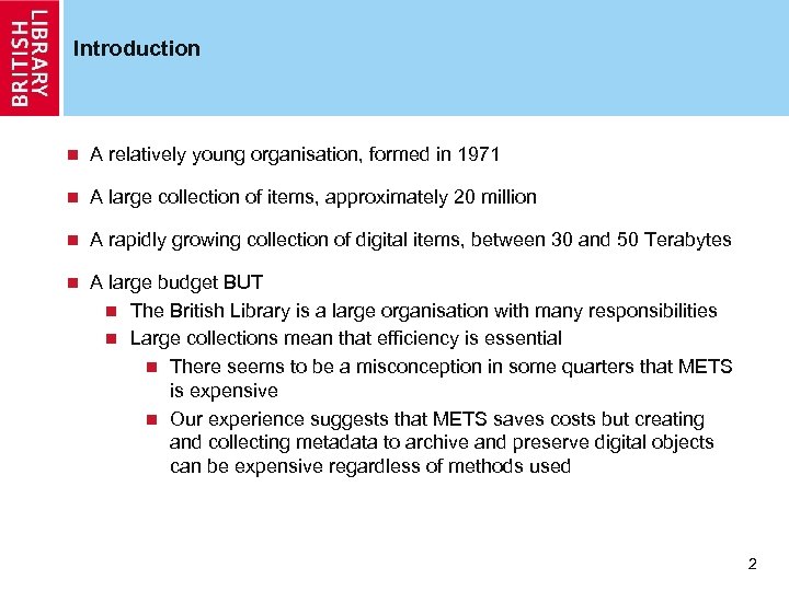 Introduction n A relatively young organisation, formed in 1971 n A large collection of