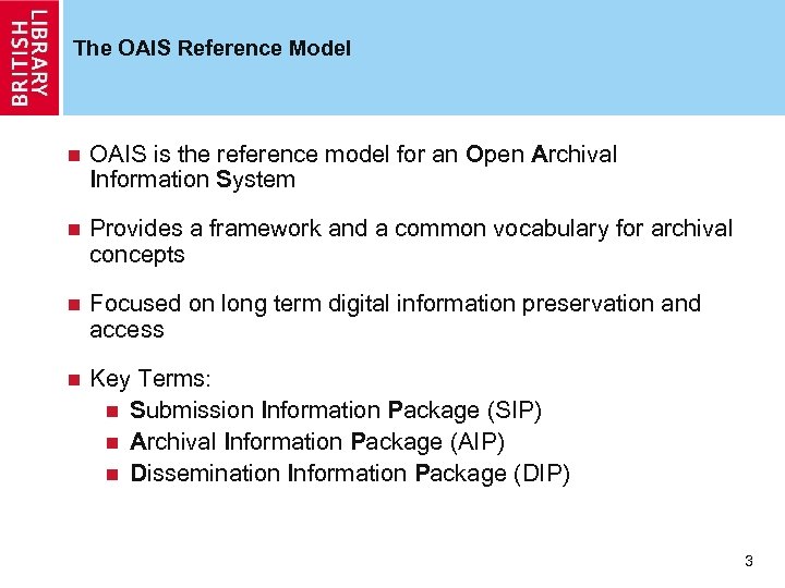 The OAIS Reference Model n OAIS is the reference model for an Open Archival