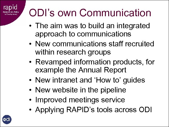 ODI’s own Communication • The aim was to build an integrated approach to communications